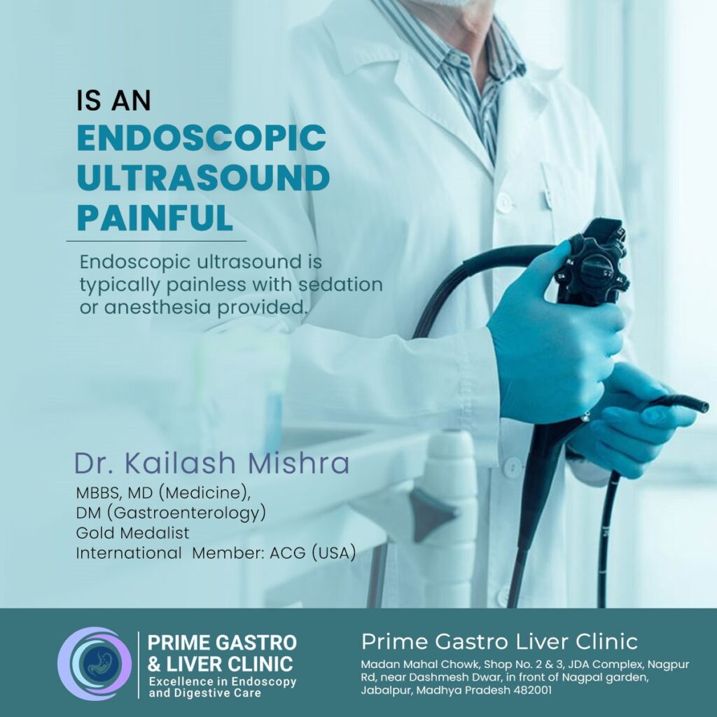 Is An Endoscopic Ultrasound Painful? - Prime Gastro Liver Clinic